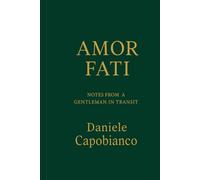 Amor Fati-Notes from a Gentleman In Transit