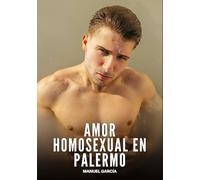 Amor homosexual en Palermo: Historias Eróticas Gay de Sexo Explícito: 129