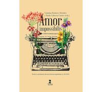 Amor impossibilis: Textos y pretextos de escritoras españolas (s.XX-XXI): 239 (Alfar Universidad)