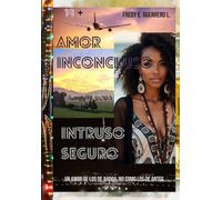 Amor inconcluso… Intruso Seguro: Un amor, no como de esos… ¡De los de antes!
