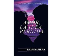 Amor , la idea perdida: La fuerza del interior