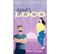 Amor loco: Una novela romántica de una chica curvilínea en un pueblo pequeño (Bahía Amatista)