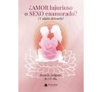 ¿amor Lujurioso O Sexo Enamorado? (y Algún Desvarío)