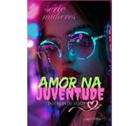 AMOR NA JUVENTUDE: HISTÓRIA DE VERÃO (SÉRIE MULHERES)