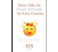 Amor Não Se Prova Gritando - Se Fala Fluente: A dor de ser amada na linguagem errada
