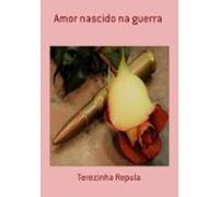Amor Nascido Na Guerra (ebook)