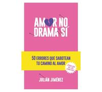 AMOR NO, DRAMA SÍ: 50 errores que sabotean tu camino al altar