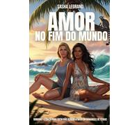 Amor no fim do mundo: Romance lésbico para quem não acredita mais em romances de férias (Tolices ao sol)