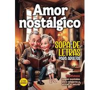 Amor nostálgico: Sopa de letras para adultos en letra grande - Mindfulness y juegos mentales para relajarse, encontrar la calma y aliviar el estrés