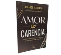 Amor ou carência: Vivendo como doadores e não mais como consumidores de vida