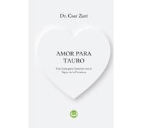 Amor para Tauro: Una Guìa para Conectar con el Signo de la Fortaleza