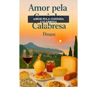 Amor pela Cozinha Calabresa: Cozinha Italiana