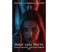 Amor pela morte: O que você faria se se apaixonasse por um serial killer? (AMOR & MORTE)