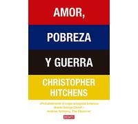 Amor, pobreza y guerra (Crónica y Periodismo)