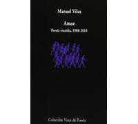 Amor: Poesía reunida 1988 - 2010: 742 (Visor de Poesía)