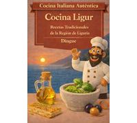 Amor por la cocina ligure: 132 Recetas Tradicionales de la Cocina Ligure