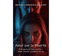 Amor por la muerte: ¿Qué harías si te enamoraras de un asesino en serie?: 1 (AMOR Y MUERTE)