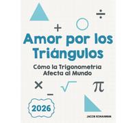 Amor por los Triángulos: Cómo la Trigonometría Afecta al Mundo