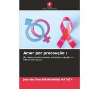 Amor por precaução :: Os casais serodiscordantes enfrentam o desafio do VIH no Kivu do Sul
