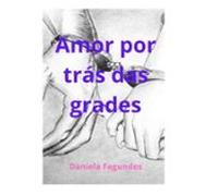 Amor Por Tras Das Grades (ebook)