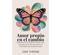 Amor propio en el cambio: Empoderar a las mujeres a través de la menopausia, la atención plena y el crecimiento de la mediana edad