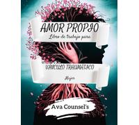 Amor propio Libro de trabajo para Vínculo traumático Mujer (Edición en español): Ejercicios guiados para recuperar tu valor