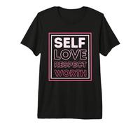 Amor Propio, Respeto Propio, autoestima, Confianza en el empoderamiento Camiseta Premium