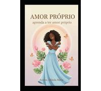 Amor Próprio: Aprendendo a Ter Amor Próprio