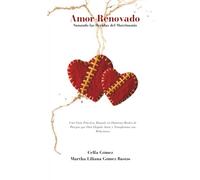 Amor Renovado: Sanando las Heridas del Matrimonio
