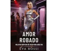 Amor Robado: Relatos Eróticos de Sexo para Adultos: 102