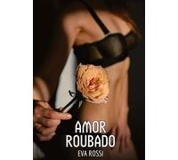 Amor Roubado: Contos de Sexo Explícito para Adultos: 313