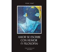 Amor se escribe con humor (y filosofía): Una novela sobre el amor, la vida y la búsqueda del sentido