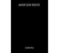 Amor Sem Rosto (ebook)