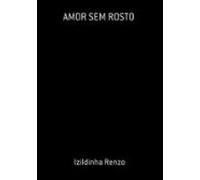 Amor Sem Rosto (ebook)
