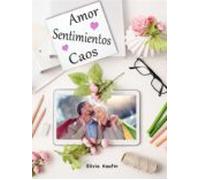 Amor Sentimientos Caos (ebook)