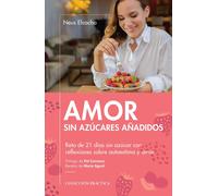Amor sin azúcares añadidos. Reto de 21 días sin azúcar con reflexiones sobre autoestima y amor | Neus Elcacho Rovira