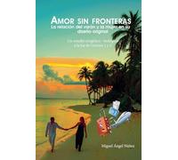 Amor sin fronteras. La relación del varón y la mujer en su diseño original. Un estudio exegético teológico a la luz de Génesis 1 y 2
