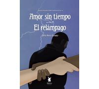 AMOR SIN TIEMPO EL RELAMPAGO | Delia Navas Guzman