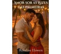 Amor Sob as Luzes das Palmeiras: Um Romance na Ilha de Natal