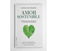 Amor sostenible: Superando los mitos románticos y los estereotipos de género: 11 (Vida Plena)