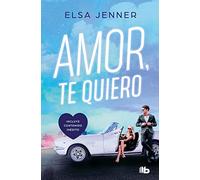 Amor Te Quiero (trilogia A Bordo 2)