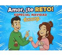 Amor, ¡te RETO! 60 retos de PAREJAS para la NAVIDAD - ¡para DOS!: Ríe, juega y reconecta con 60 retos de PAREJA navideños con los que compartir risas, recuerdos y amor.