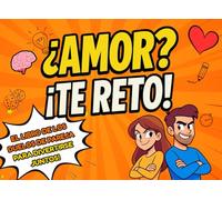 ¿Amor? ¡Te reto!: El libro de los duelos de pareja para divertirse juntos!