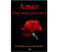 Amor: Uma Razão De Viver (ebook)