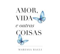 Amor, vida e outras coisas