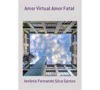 Amor Virtual.amor Fatal (ebook)