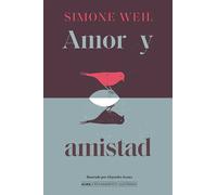 AMOR Y AMISTAD | Simone Weil