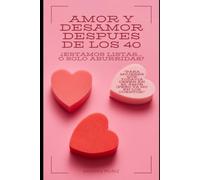 AMOR Y DESAMOR DESPUES DE LOS 40: ¿Estamos listas... o sólo aburridas?