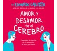 Amor Y Desamor En El Cerebro (audiolibro)