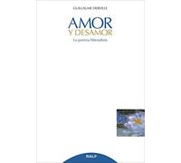 Amor y Desamor. La Pureza LIBERADORA (Cuestiones Fundamentales)